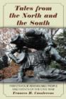 Tales from the North and the South : Twenty-Four Remarkable People and Events of the Civil War - Book