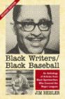 Black Writers/Black Baseball : An Anthology of Articles from Black Sportswriters Who Covered the Negro Leagues - Book