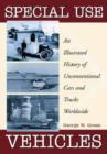 Special Use Vehicles : An Illustrated History of Unconventional Cars and Trucks Worldwide - Book