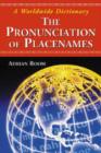 The Pronunciation of Placenames : A Worldwide Dictionary - Book