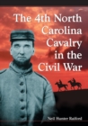 The 4th North Carolina Cavalry in the Civil War : A History and Roster - Book