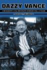 Dazzy Vance : A Biography of the Brooklyn Dodger Hall of Famer - Book