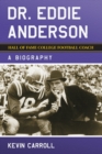 Dr. Eddie Anderson, Hall of Fame College Football Coach : A Biography - Book
