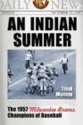 An Indian Summer : The 1957 Milwaukee Braves, Champions of Baseball - Book