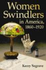 Women Swindlers in America, 1860-1920 - Book