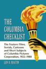The Columbia Checklist : The Feature Films, Serials, Cartoons and Short Subjects of Columbia Pictures Corporation, 1922-1988 - Book