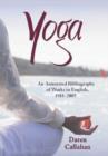 Yoga : An Annotated Bibliography of Works in English, 1981-2005 - Book