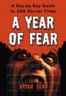 A Year of Fear : A Day-by-day Guide to 366 Horror Films - Book