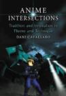 Anime Intersections : Tradition and Innovation in Theme and Technique - Book