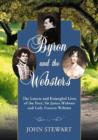 Byron and the Websters : The Letters and Entangled Lives of the Poet, Sir James Webster and Lady Frances Webster - Book