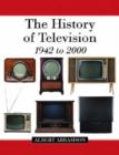The History of Television, 1942 to 2000 - Book