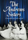 The ""Andrews Sisters : A Biography and Career Record - Book