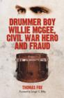 Drummer Boy Willie McGee, Civil War Hero and Fraud - Book