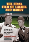 The Final Film of Laurel and Hardy : A Study of the Chaotic Making and Marketing of Atoll K - Book