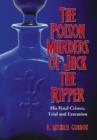 The Poison Murders of Jack the Ripper : His Final Crimes, Trial and Execution - Book