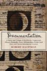 Documentation : A History and Critique of Attribution, Commentary, Glosses, Marginalia, Notes, Bibliographies, Works-Cited Lists, and Citation Indexing and Analysis - Book