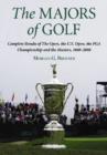 The Majors of Golf : Complete Results of The Open, the U.S. Open, the PGA Championship and the Masters, 1860-2008 - Book