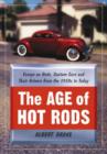 The Age of Hot Rods : Essays on Rods, Custom Cars and Their Drivers from the 1950s to Today - Book