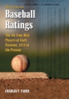 Baseball Ratings : The All-Time Best Players at Each Position, 1876 to the Present, 3d ed. - Book
