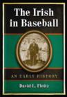 The Irish in Baseball : An Early History - Book