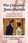 The Cinematic Jane Austen : Essays on the Filmic Sensibility of the Novels - Book