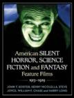 American Silent Horror, Science Fiction and Fantasy Feature Films, 1913-1929 - Book