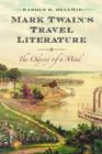 Mark Twain's Travel Literature : The Odyssey of a Mind - Book