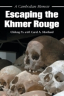 Escaping the Khmer Rouge : A Cambodian Memoir - Book