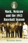 Mack, McGraw and the 1913 Baseball Season - Book