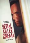Serial Killer Cinema : An Analytical Filmography with an Introduction - Book