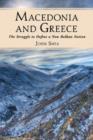 Macedonia and Greece : The Struggle to Define a New Balkan Nation - Book