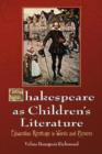 Shakespeare as Children's Literature : Edwardian Retellings in Words and Pictures - Book