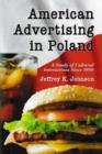 American Advertising in Poland : A Study of Cultural Interactions Since 1990 - Book