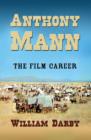 Anthony Mann : The Film Career - Book