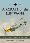 Aircraft of the Luftwaffe, 1935-1945 : An Illustrated Guide - Book
