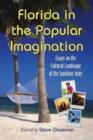 Florida in the Popular Imagination : Essays on the Cultural Landscape of the Sunshine State - Book