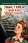 Nancy Drew and Her Sister Sleuths : Essays on the Fiction of Girl Detectives - Book