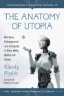 The Anatomy of Utopia : Narration, Estrangement and Ambiguity in More, Wells, Huxley and Clarke - Book