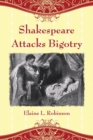 Shakespeare Attacks Bigotry : A Close Reading of Six Plays - Book