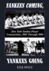 Yankees Coming, Yankees Going : New York Yankee Player Transactions, 1903 Through 1999 - Book
