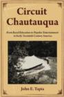 Circuit Chautauqua : From Rural Education to Popular Entertainment in Early Twentieth Century America - Book