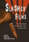Slasher Films : An International Filmography, 1960 Through 2001 - Book