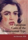 European Cases of the Reincarnation Type - Book