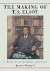 The Making of T.S. Eliot : A Study of the Literary Influences - Book