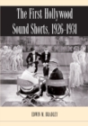 The First Hollywood Sound Shorts, 1926-1931 - Book