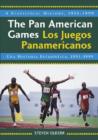 The Pan American Games / Los Juegos Panamericanos : A Statistical History, 1951-1999, bilingual edition / Una Historia Estadistica, 1951-1999, edicion bilingue - Book