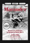Marauder : Memoir of a B-26 Pilot in Europe in World War II [LARGE PRINT] - Book
