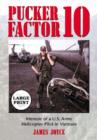 Pucker Factor 10 : Memoir of a U.S. Army Helicopter Pilot in Vietnam [LARGE PRINT] - Book