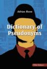 Dictionary of Pseudonyms : 13,000 Assumed Names and Their Origins - Book