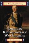 American Revolutionary War Leaders : A Biographical Dictionary - Book